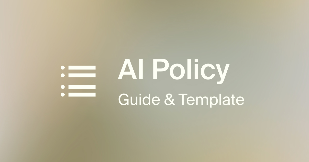 Guide to creating an AI policy with free template