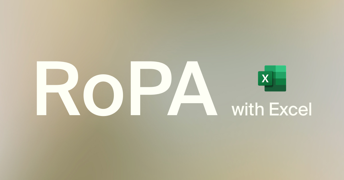 Create a Record of Processing Activities (RoPA) using Excel at work.