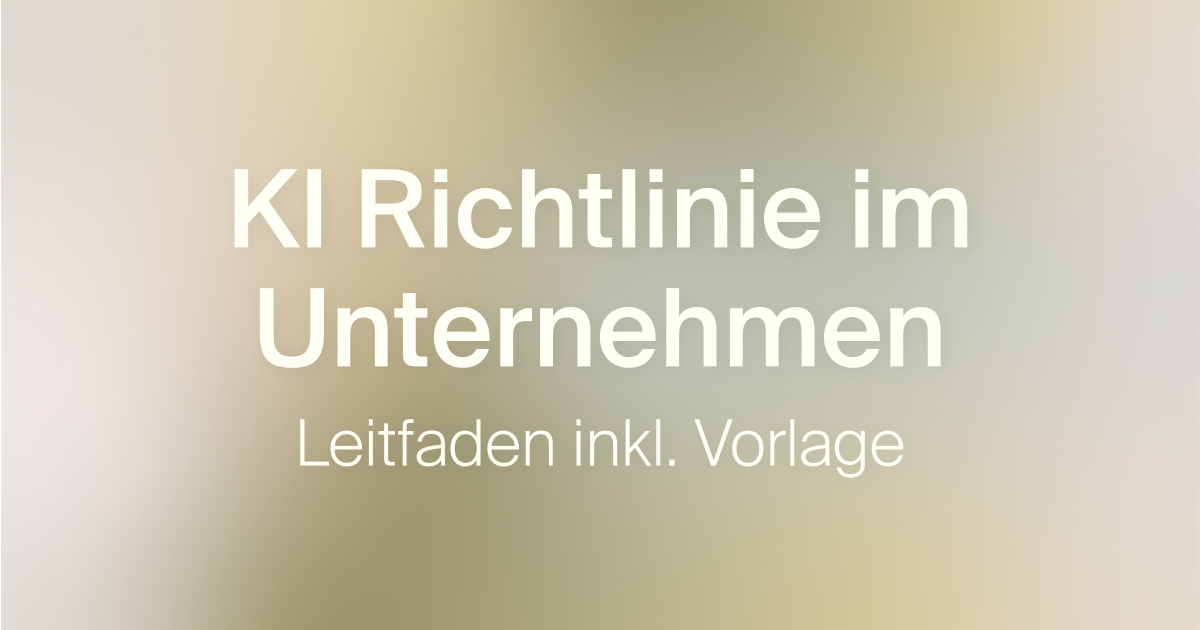 KI-Richtlinie im Unternehmen erstellen mit kostenloser Vorlage