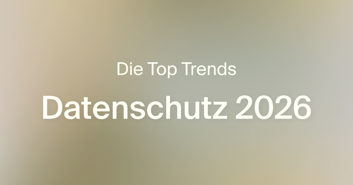 Liste mit den Top Trends im Datenschutz 2026