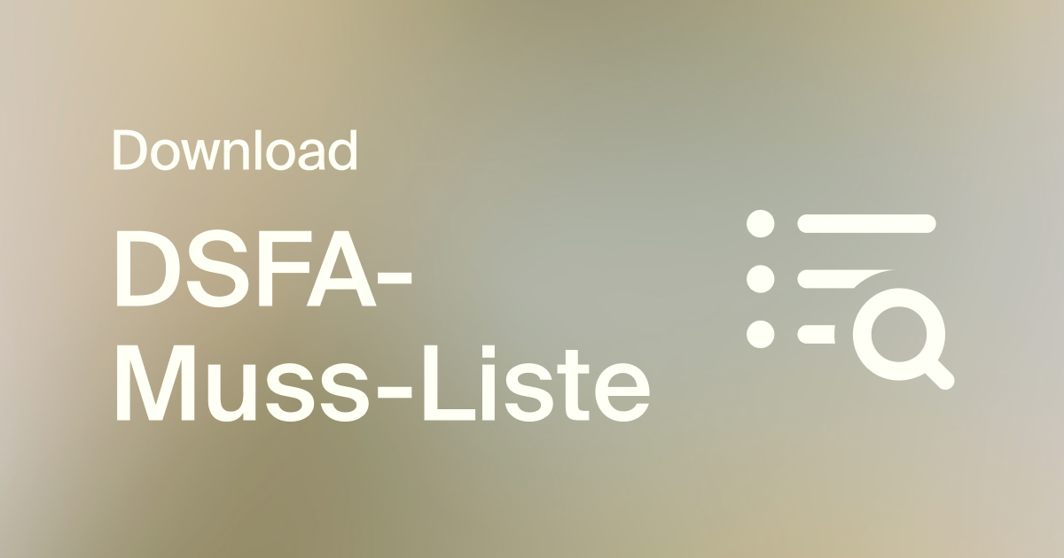 Mit der DSFA-Muss-Liste Durchblick zu den Vorgaben erhalten