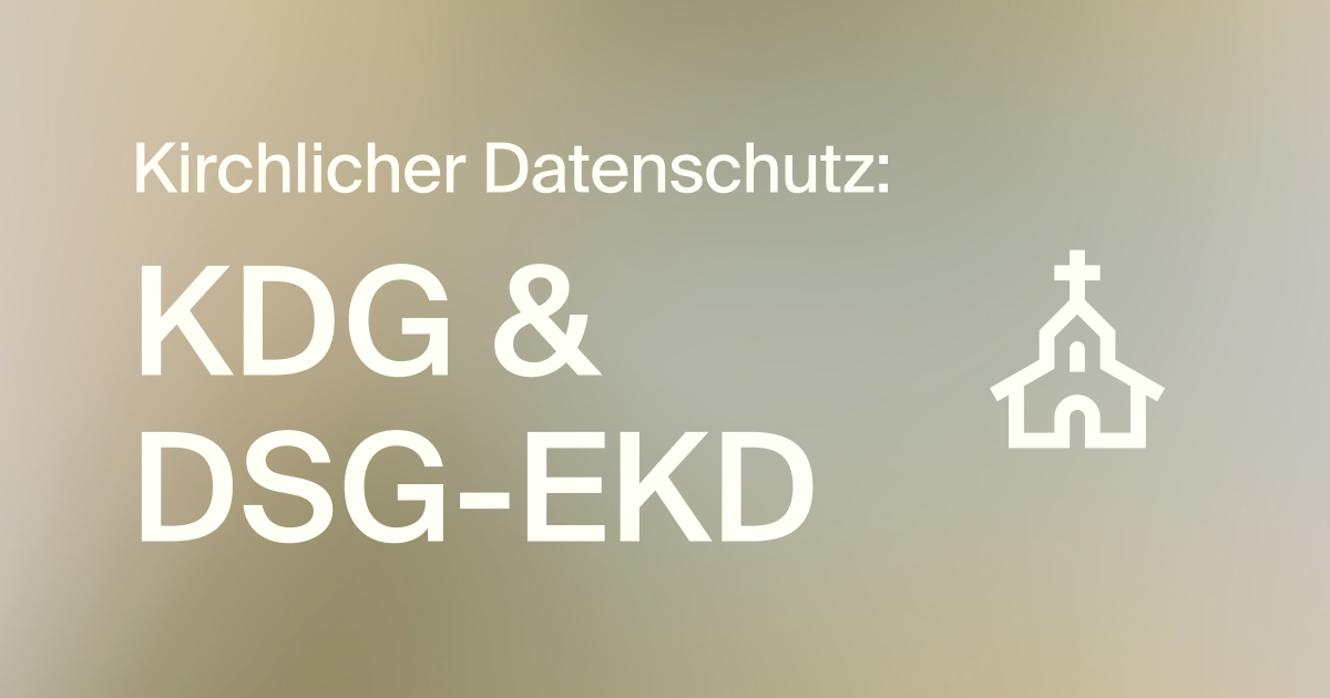 Informationen zu kirchlichem Datenschutz KDG und DSG-EKD.